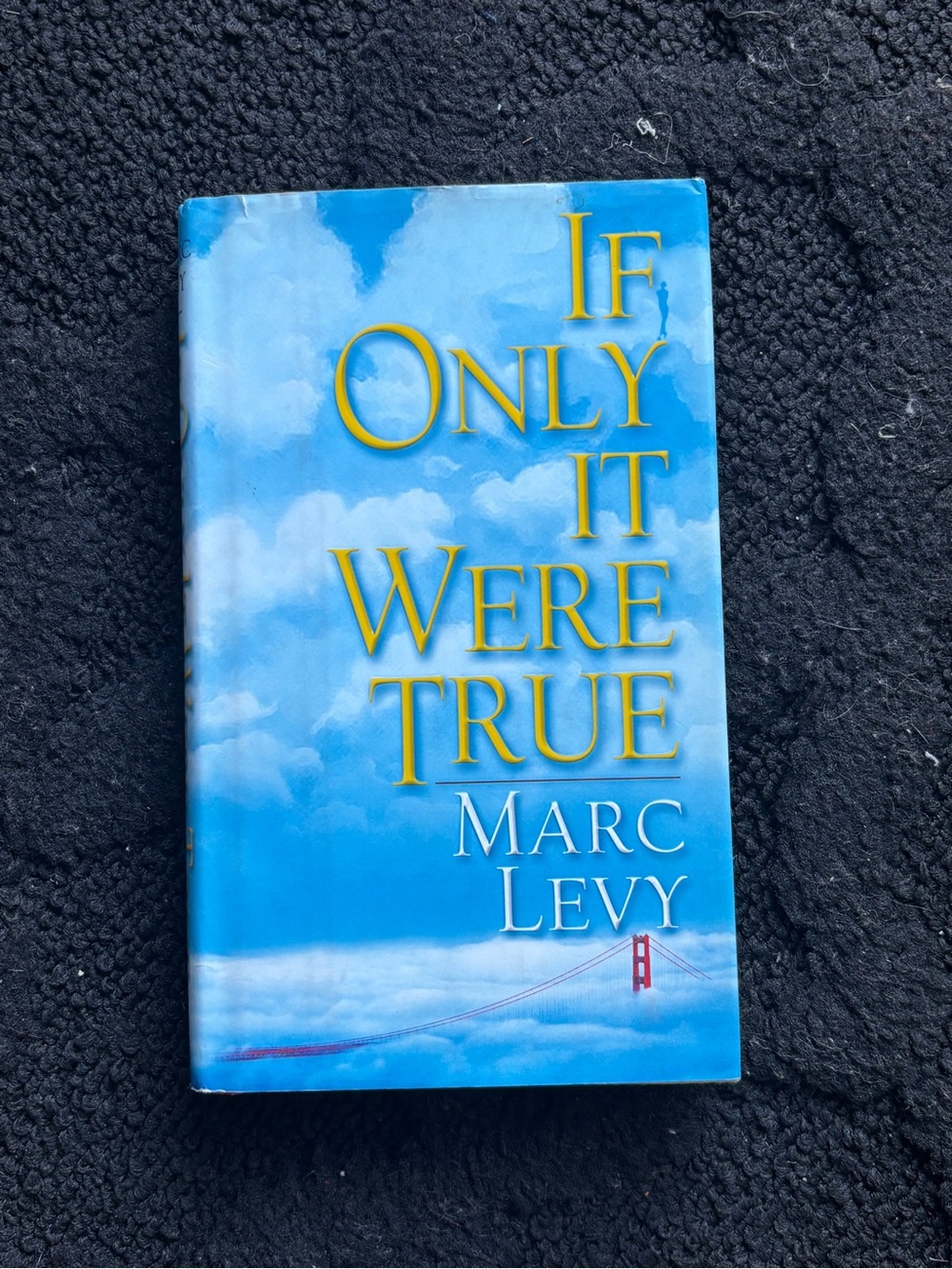 Marc Levy If Only It Were True Hardcover 2000 Atria Books Fiction Dust Jacket
